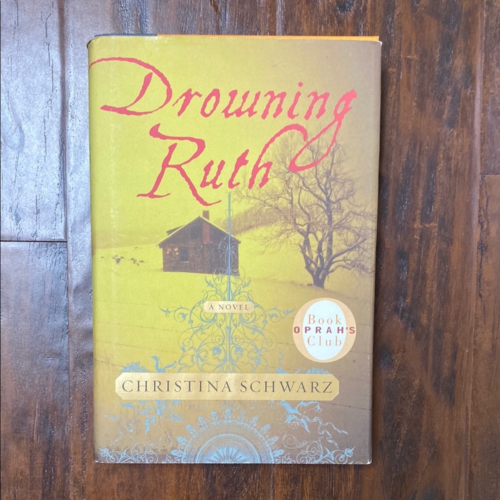 Oprah’s Book Club: Drowning Ruth a Novel by Christina Schwarz